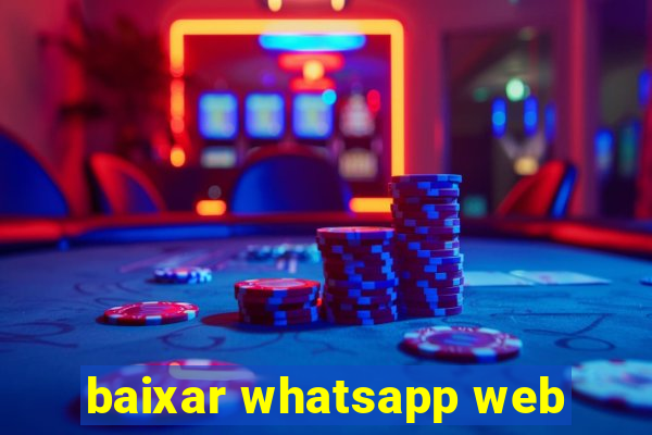 baixar whatsapp web